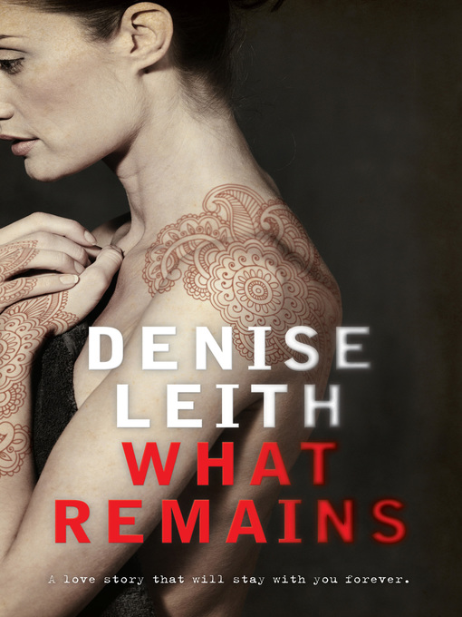 Title details for What Remains by Denise Leith - Available